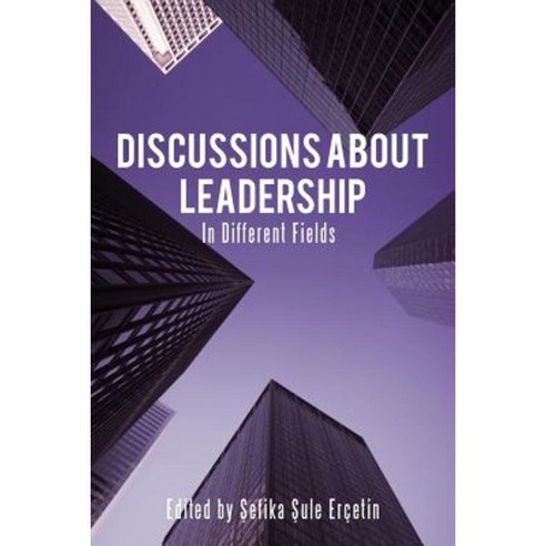 Discussions about Leadership: In Different Fields Paperback, iUniverse
