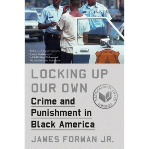 Locking Up Our Own: Crime and Punishment in Black America Paperback, Farrar, Straus and Giroux