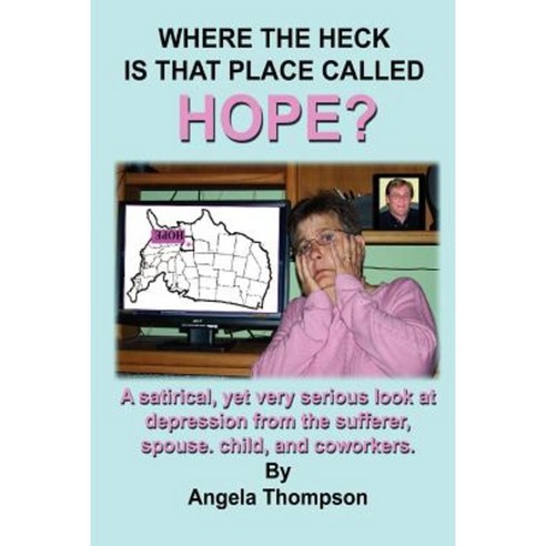 Where the Heck Is That Place Called Hope? Paperback, Lulu.com