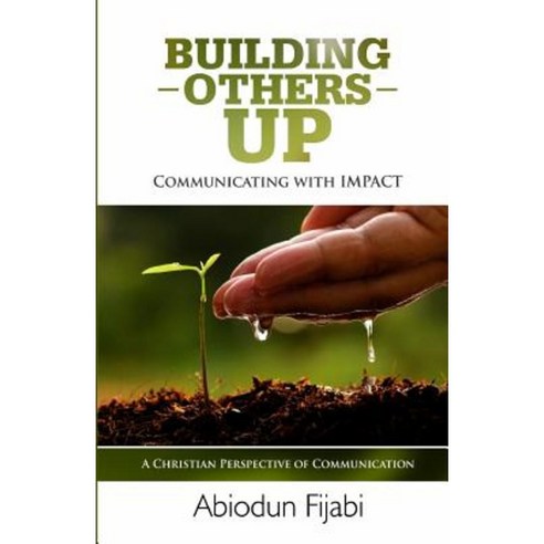 Building Others Up: Communicating with Impact Paperback, Church Envisioned International