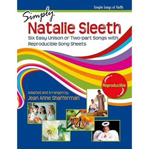 Simply Natalie Sleeth: Six Easy Unison or Two-Part Songs with Reproducible Song Sheets Paperback, Lorenz Publishing Company