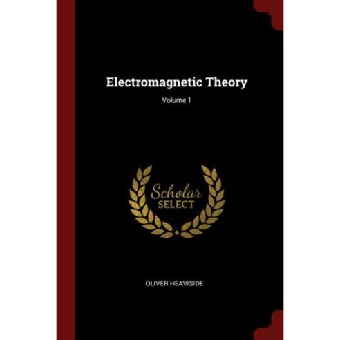 Electromagnetic Theory; Volume 1 Paperback, Andesite Press
