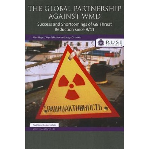 The Global Partnership Against Wmd: Success and Shortcomings of G8 Threat Reduction Since 9/11 Paperback, Routledge