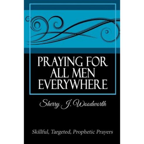 Praying for All Men Everywhere Paperback, Lulu.com