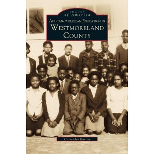 African-American Education in Westmoreland County Hardcover, Arcadia Publishing Library Editions