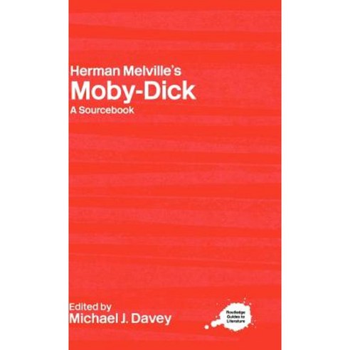 Herman Melville''s Moby-Dick: A Routledge Study Guide and Sourcebook Hardcover