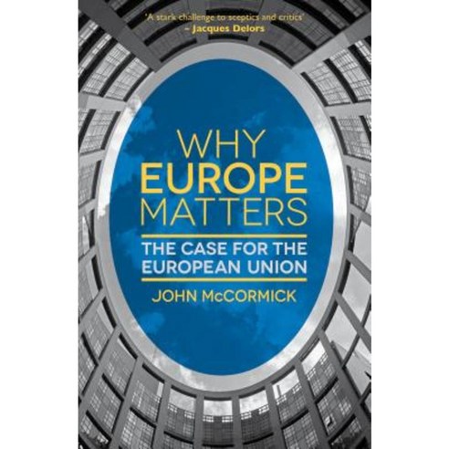 Why Europe Matters: The Case for the European Union Hardcover, Palgrave