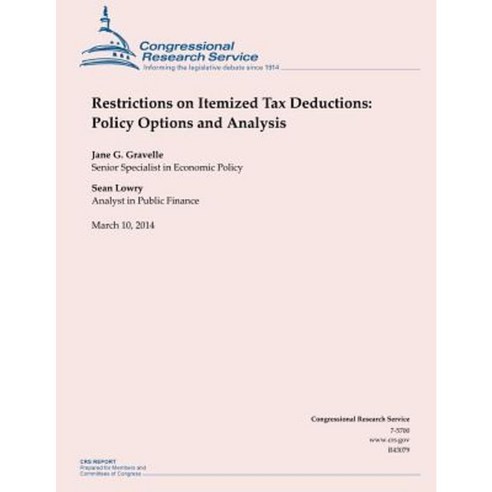 Restrictions on Itemized Tax Deductions: Policy Options and Analysis Paperback, Createspace