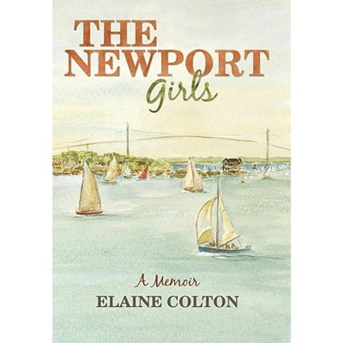 The Newport Girls: A Memoir Hardcover, iUniverse