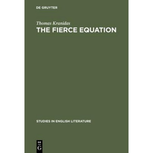 The Fierce Equation: A Study of Milton''s Decorum Hardcover, Walter de Gruyter