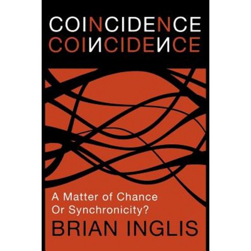 Coincidence: A Matter of Chance - Or Synchronicity? Paperback, White Crow Books