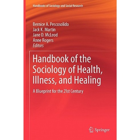 Handbook of the Sociology of Health Illness and Healing: A Blueprint for the 21st Century Hardcover, Springer