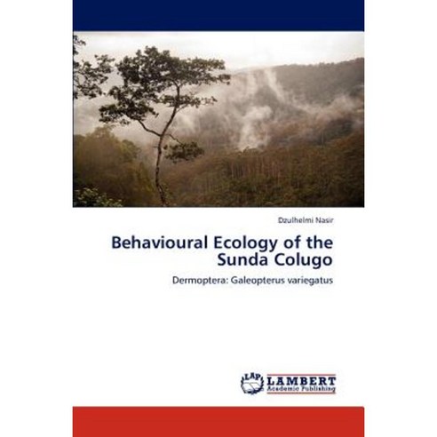 Behavioural Ecology of the Sunda Colugo Paperback, LAP Lambert Academic Publishing