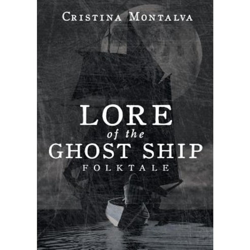 Lore of the Ghost Ship: Folktale Paperback, Lulu Publishing Services