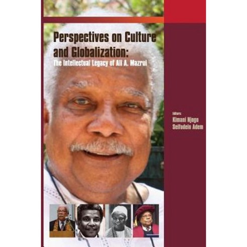 Critical Perspectives on Culture and Globalisation: The Intellectual Legacy of Ali Mazrui Paperback, Twaweza Communications
