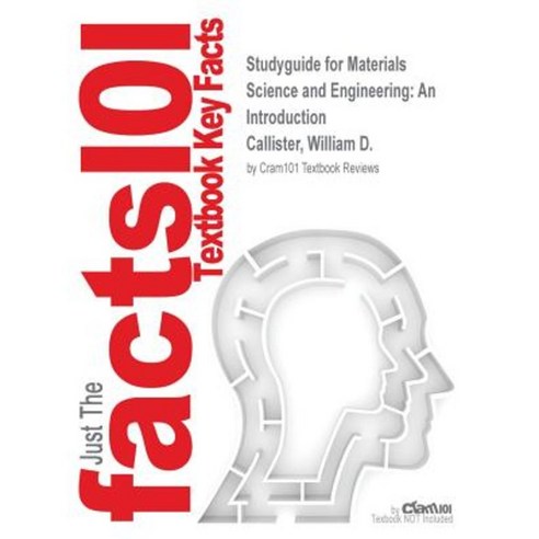 Studyguide for Materials Science and Engineering: An Introduction by ...