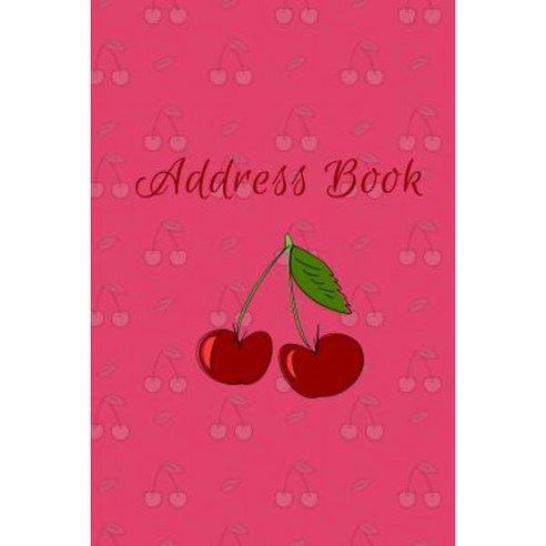 Address Book: Cherries Large Print for Contacts Addresses Phone Numbers Emails & Birthdays Paperback, Createspace Independent Publishing Platform