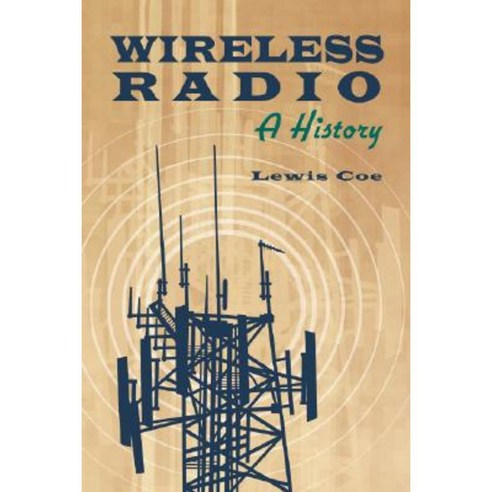 Wireless Radio: A Brief History Paperback, McFarland & Company