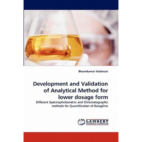 Development and Validation of Analytical Method for Lower Dosage Form Paperback, LAP Lambert Academic Publishing