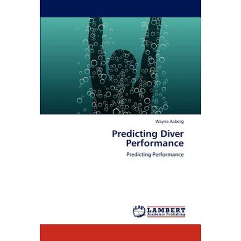 Predicting Diver Performance Paperback, LAP Lambert Academic Publishing
