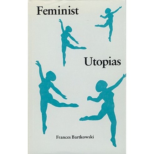 Feminist Utopias Hardcover, University of Nebraska Press