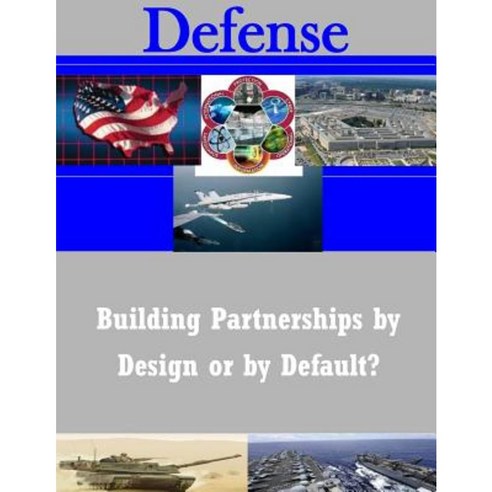 Building Partnerships by Design or by Default? Paperback, Createspace