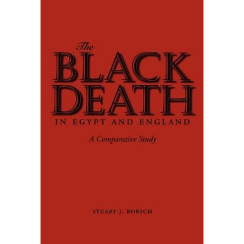 The Black Death in Egypt and England: A Comparative Study Paperback, University of Texas Press