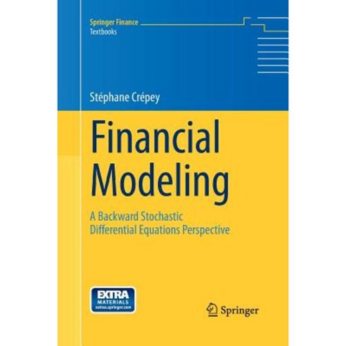 Financial Modeling: A Backward Stochastic Differential Equations Perspective Paperback, Springer