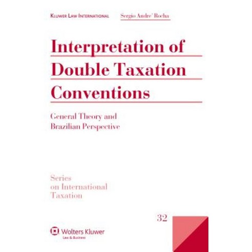 Interpretation Double Taxation Conventions: General Theory and Brazilian Perspective Hardcover, Kluwer Law International