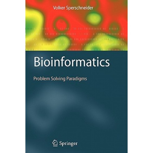 Bioinformatics: Problem Solving Paradigms Paperback, Springer