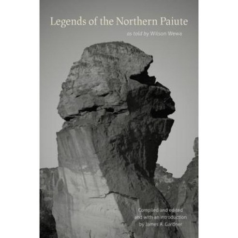 Legends of the Northern Paiute: As Told by Wilson Wewa Paperback, Oregon State University Press