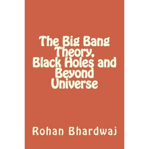 The Big Bang Theory Black Holes and Beyond Universe Paperback ...