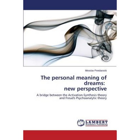 The Personal Meaning of Dreams: New Perspective Paperback, LAP Lambert Academic Publishing