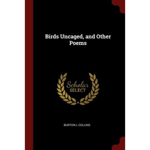 Birds Uncaged and Other Poems Paperback, Andesite Press
