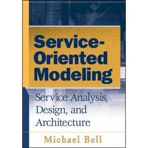 Service-Oriented Modeling (Soa): Service Analysis Design and Architecture Hardcover, Wiley