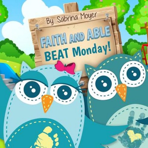Faith and Able Beat Monday! Paperback, Createspace Independent Publishing Platform