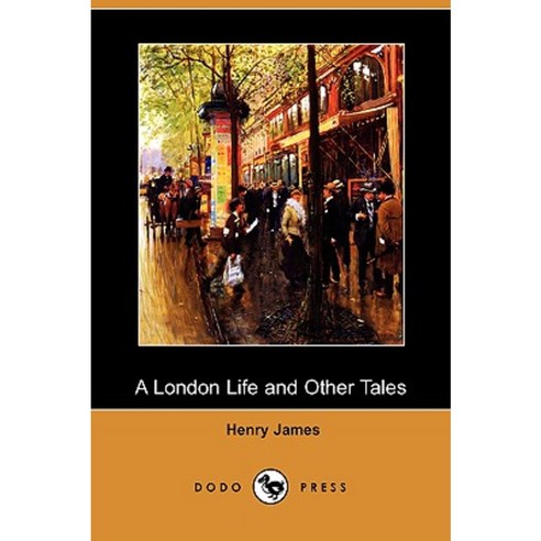 A London Life and Other Tales (Dodo Press) Paperback, Dodo Press