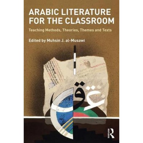 Arabic Literature for the Classroom: Teaching Methods Theories Themes and Texts Paperback, Routledge