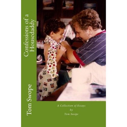 Confessions of a Housedaddy Paperback, Createspace Independent Publishing Platform