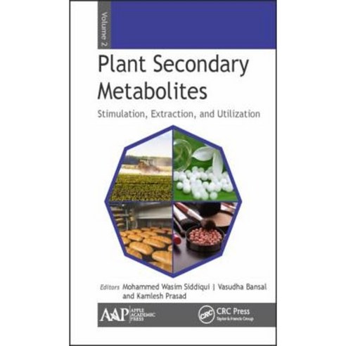Plant Secondary Metabolites Volume Two: Stimulation Extraction and Utilization Hardcover, Apple Academic Press
