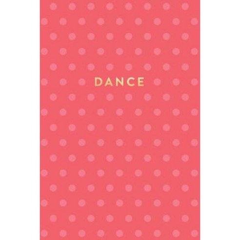 Polka Dot Notebook: Dance Paperback, Createspace Independent Publishing Platform