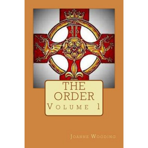 The Order: Volume 1 Paperback, Createspace Independent Publishing Platform