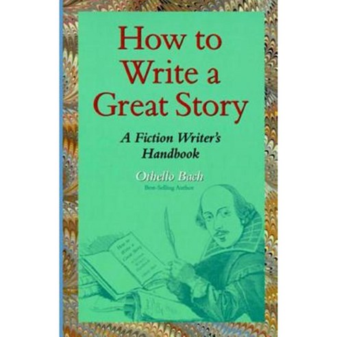 How to Write a Great Story: A Fiction Writer''s Handbook Paperback, Createspace Independent Publishing Platform