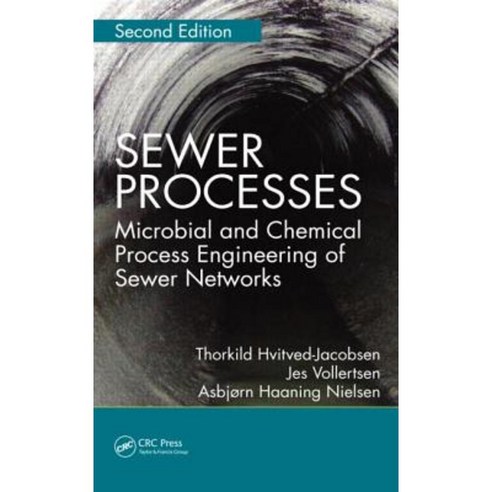 Sewer Processes: Microbial and Chemical Process Engineering of Sewer Networks Second Edition Hardcover, CRC Press