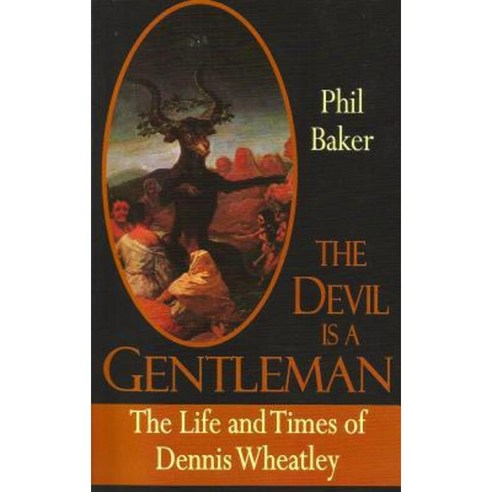 The Devil Is a Gentleman: The Life and Times of Dennis Wheatley Paperback, Dedalus