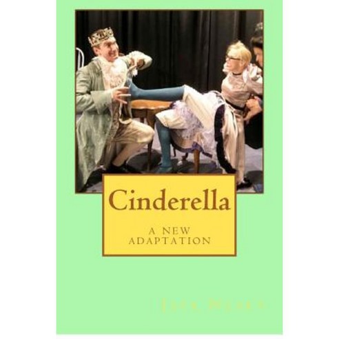 Cinderella: A New Adaptation Paperback, Createspace Independent Publishing Platform