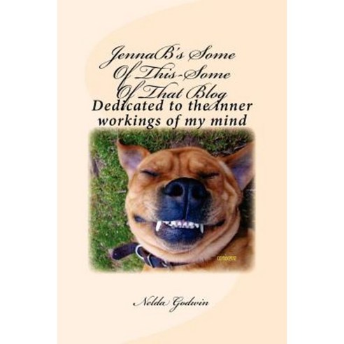 Jennab''s Some of This-Some of That Blog Paperback, Createspace Independent Publishing Platform