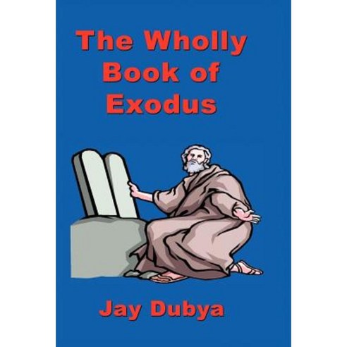 The Wholly Book of Exodus Hardcover, CyberRead Publishing