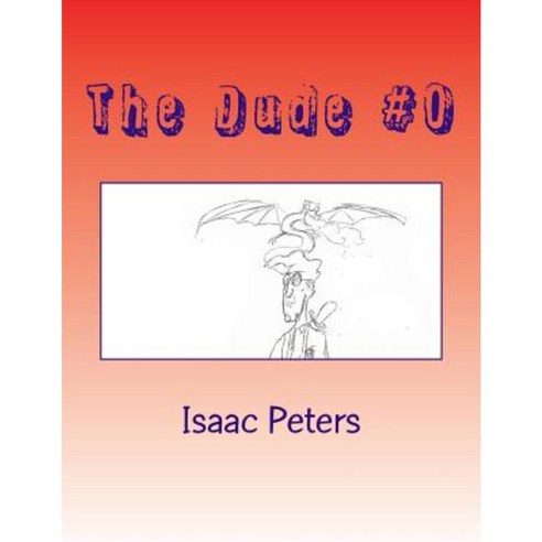 The Dude #0: You''re Screwed Dude Paperback, Createspace
