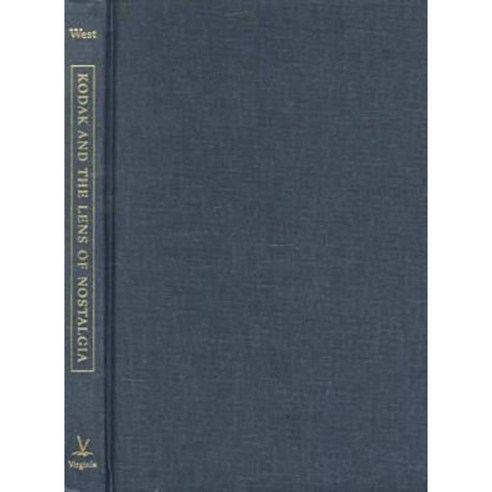 Kodak and the Lens of Nostalgia Hardcover, University of Virginia Press